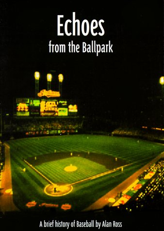 Imagen de archivo de Echoes from the Ballpark: A Brief History of Baseball a la venta por Wonder Book