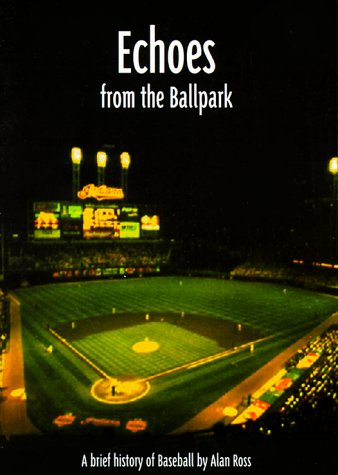 Stock image for Echoes from the Ballpark: A Brief History of Baseball for sale by Wonder Book