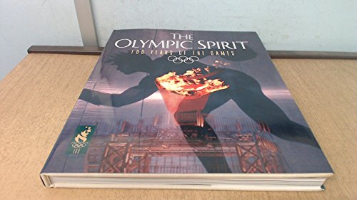 Beispielbild fr The Olympic Spirit: 100 Years of the Games zum Verkauf von medimops