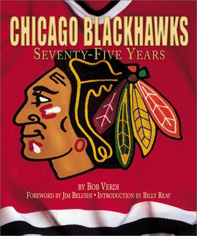 Chicago Blackhawks: Seventy-Five Years (9781887656320) by Verdi, Bob