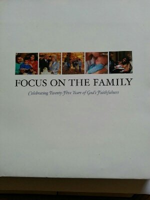 Imagen de archivo de Focus on the Family: Celebrating Twenty-Five Years of God's Faithfulness a la venta por Wonder Book