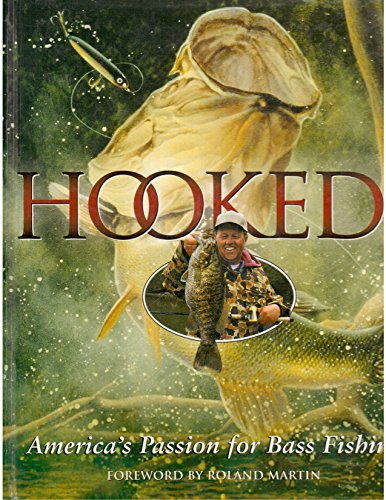 Imagen de archivo de Hooked! America's Passion for Bass Fishing a la venta por Better World Books