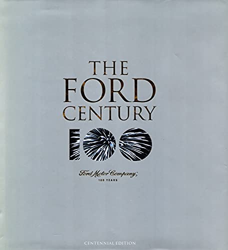 Beispielbild fr THE FORD CENTURY: FORD MOTOR COMPANY AND THE INNOVATIONS THAT SHAPED THE WORLD. zum Verkauf von WorldofBooks