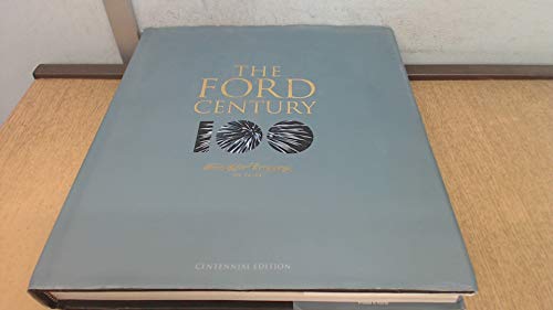 Stock image for The Ford Century. Ford Motor Company and the Innovations that Shaped the World. Centennial Edition. for sale by Greener Books