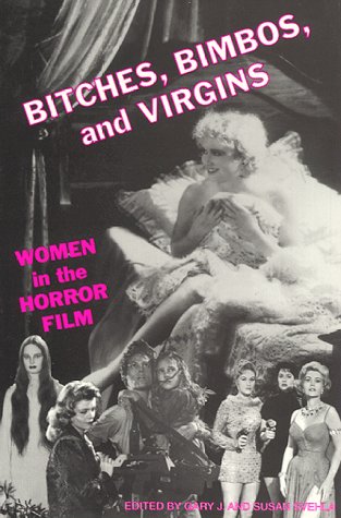 Stock image for Bitches, Bimbos & Virgins: Women in the Horror Film for sale by Books Do Furnish A Room