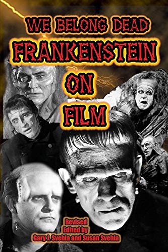 Stock image for We Belong Dead: Frankenstein on Film for sale by ThriftBooks-Atlanta