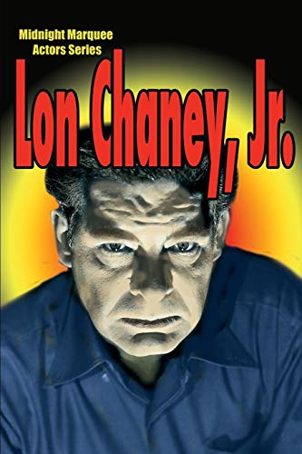 9781887664158: Lon Chaney, Jr.: Midnight Marquee Actors Series