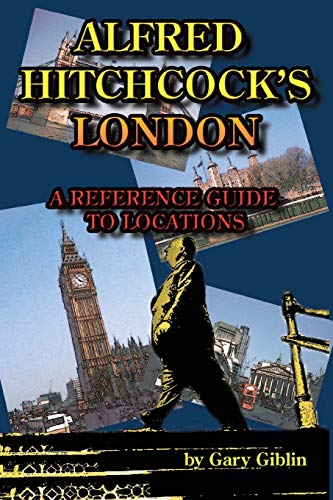 9781887664677: Alfred Hitchcock's London: A Reference Guide to Locations