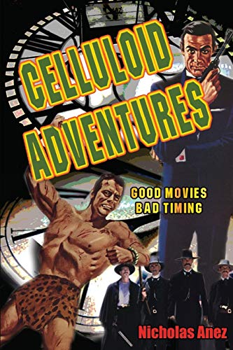 Beispielbild fr Celluloid Adventures: Good Movies, Bad Timing zum Verkauf von Wonder Book