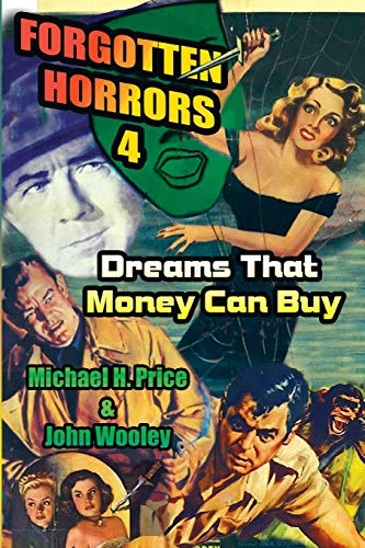 Stock image for Forgotten Horrors 4: Dreams That Money Can Buy for sale by ThriftBooks-Atlanta