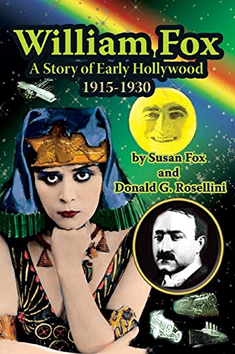 9781887664875: William Fox: A Story of Early Hollywood 1915-1930