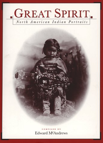 Imagen de archivo de Great Spirit : North American Indian Portraits a la venta por Better World Books