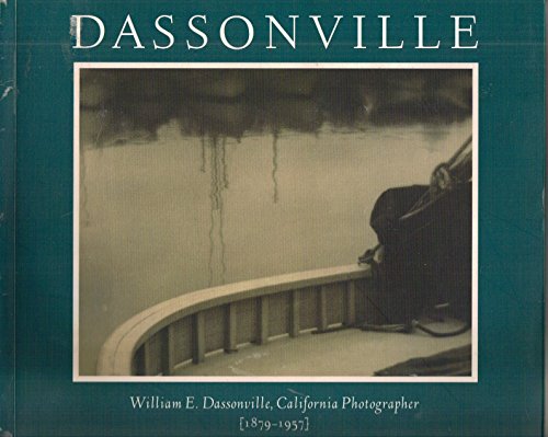 Beispielbild fr Dassonville: William E. Dassonville, California Photographer, (1879-1957) zum Verkauf von Books From California