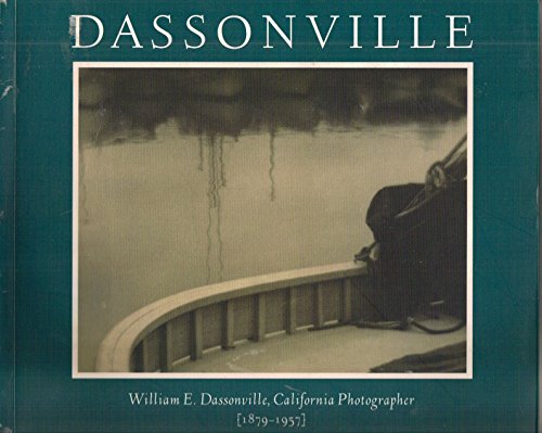 Stock image for Dassonville: William E. Dassonville, California Photographer, (1879-1957) for sale by Books From California