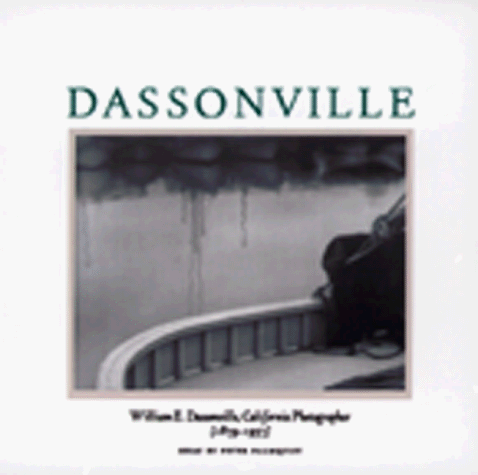 Stock image for Dassonville : William E. Dassonville, California Photographer (1879-1957) for sale by Better World Books