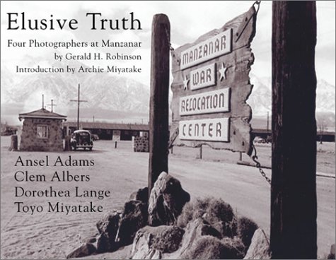 Stock image for Elusive Truth : Four Photographers at Manzanar for sale by Better World Books