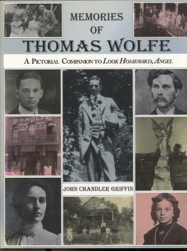 9781887714082: Memories of Thomas Wolfe: A Pictorial Companion to Look Homeward, Angel