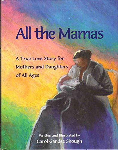 Beispielbild fr All the Mamas : A True Love Story for Mothers and Daughters of All Ages zum Verkauf von Better World Books