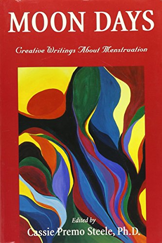 Imagen de archivo de Moon Days: Creative Writings About Menstruation a la venta por Front Cover Books