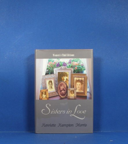 Stock image for Sisters in Love: A Novel (Womens Club Editions) for sale by BombBooks