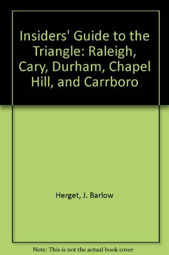 Imagen de archivo de Insiders' Guide to the Triangle: Raleigh, Cary, Durham, Chapel Hill, and Carrboro a la venta por Robinson Street Books, IOBA