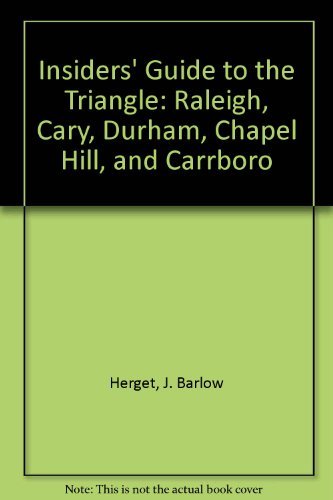 9781887717007: Insiders' Guide to the Triangle: Raleigh, Cary, Durham, Chapel Hill, and Carrboro