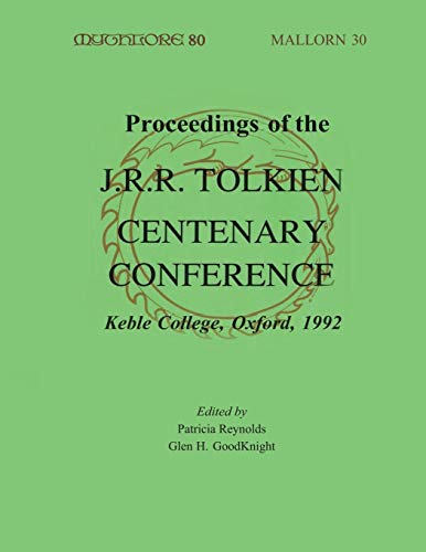 Imagen de archivo de Proceedings of the J.R.R. Tolkien Centenary Conference, 1992 : Proceedings of the Conference Held at Keble College, Oxford, England, 17Th-24th August 1992 to Celebrate the Cenenary of the Birth of Conference (myth a la venta por GreatBookPrices