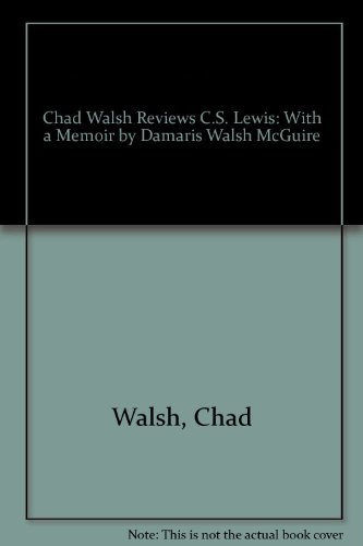 Beispielbild fr Chad Walsh Reviews C. S. Lewis; with a Memoir by Damaris Walsh McGuire zum Verkauf von COLLINS BOOKS