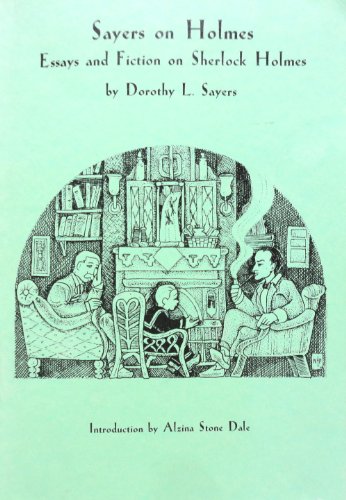 Imagen de archivo de Sayers on Holmes: Essays and Fiction on Sherlock Holmes a la venta por Village Booksmith