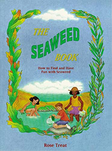 9781887734004: Seaweed Book: How to Find and Have Fun With Seaweed
