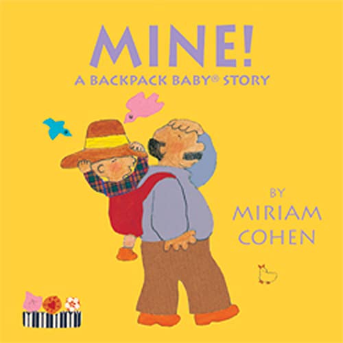 Beispielbild fr Mine! A Backpack Baby Story (Backpack Baby Books) zum Verkauf von Wonder Book