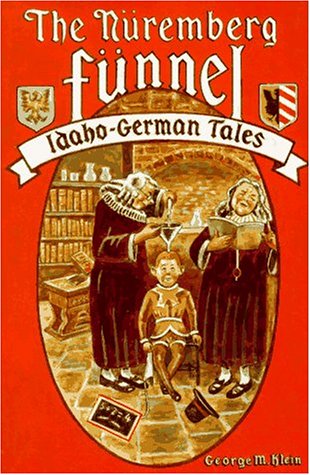 Stock image for The Nu?remberg fu?nnel: Idaho-German tales for sale by SecondSale