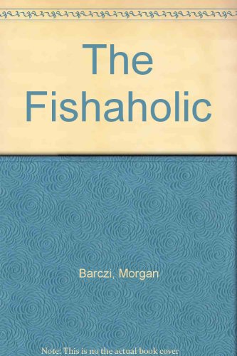 Stock image for The Fishaholic for sale by Bookmarc's