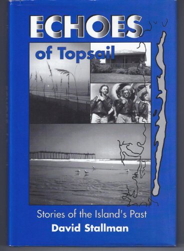 Stock image for Echoes of Topsail: Stories of the Island's Past for sale by Wonder Book