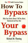 How to Bypass Your Bypass: What Your Doctor Doesn't Tell You About Cholesterol and Your Diet (9781887750554) by Fleming, Richard