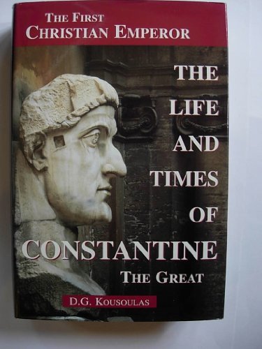 Beispielbild fr The Life and Times of Constantine the Great: The First Christian Emperor zum Verkauf von AwesomeBooks