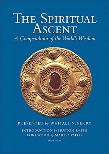Beispielbild fr The Spiritual Ascent: A Compendium of the World's Wisdom zum Verkauf von Revaluation Books