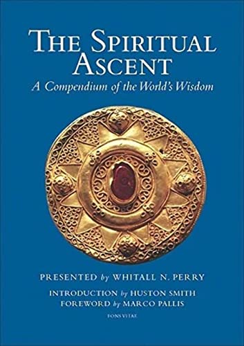 Imagen de archivo de The Spiritual Ascent: A Compendium of the World's Wisdom a la venta por HPB-Emerald