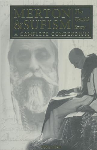 9781887752077: Merton & Sufism: The Untold Story: A Complete Compendium (1) (The Fons Vitae Thomas Merton Series)