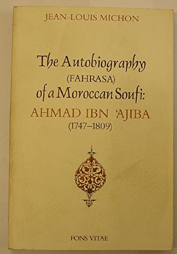 9781887752206: Autobiography of a Moroccan Sufi: Ahmad Ibn 'Ajiba [1747 - 1809]