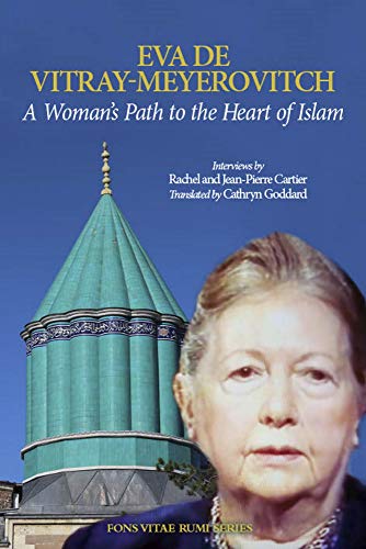 9781887752220: A Woman's Path to the Heart of Islam: Interviews by Rachel and Jean-Pierre Cartier With Eva De Vitray-Meyerovitch