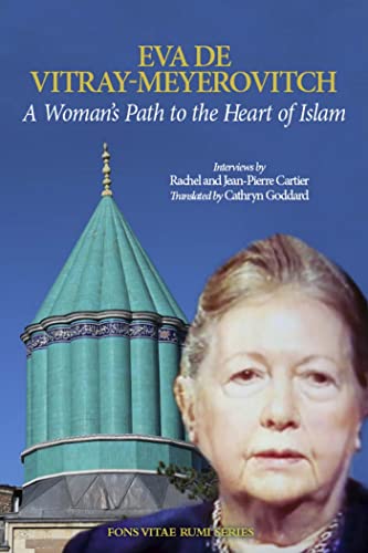 9781887752220: A Woman's Path to the Heart of Islam: Interviews by Rachel et Jean-Pierre Cartier with Eva de Vitray-Meyerovitch (The Fons Vitae Rumi Series)