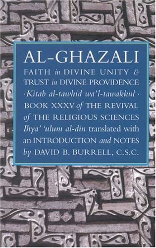 Imagen de archivo de Al-Ghazali's Faith in Divine Unity and Trust in Divine Providence a la venta por Kennys Bookstore