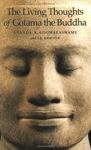 9781887752381: The Living Thoughts of Gotama the Buddha