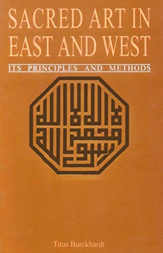 Sacred Art in East and West, 1st Edition (Wisdom Foundation Series) (9781887752411) by Burckhardt, Titus