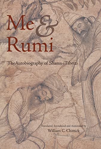 9781887752527: Me and Rumi: The Autobiography of Shams-I Tabrizi