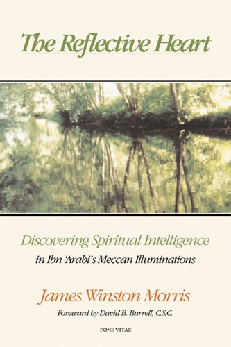 Stock image for The Reflective Heart: Discovering Spiritual Intelligence in Ibn 'Arabi's 'Meccan Illuminations' for sale by Brused Books