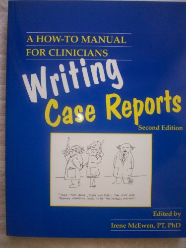 Stock image for Writing Case Reports: A How-to-Manual for Clinicians for sale by SecondSale