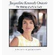 Stock image for Jacqueline Kennedy Onassis: The Making of a First Lady- A Tribute for sale by George Kent, Bookseller