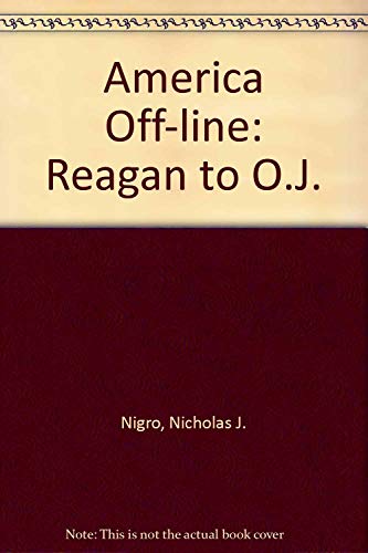 Beispielbild fr America Off-Line: Reagan to O.J. zum Verkauf von Montclair Book Center